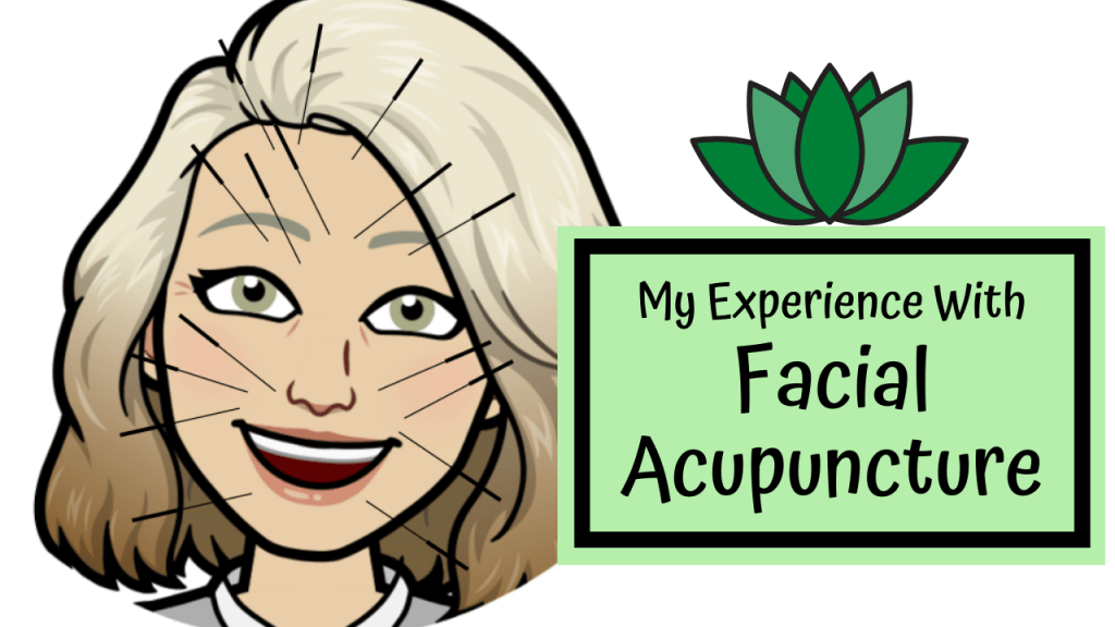 My Experience with Facial Acupuncture
